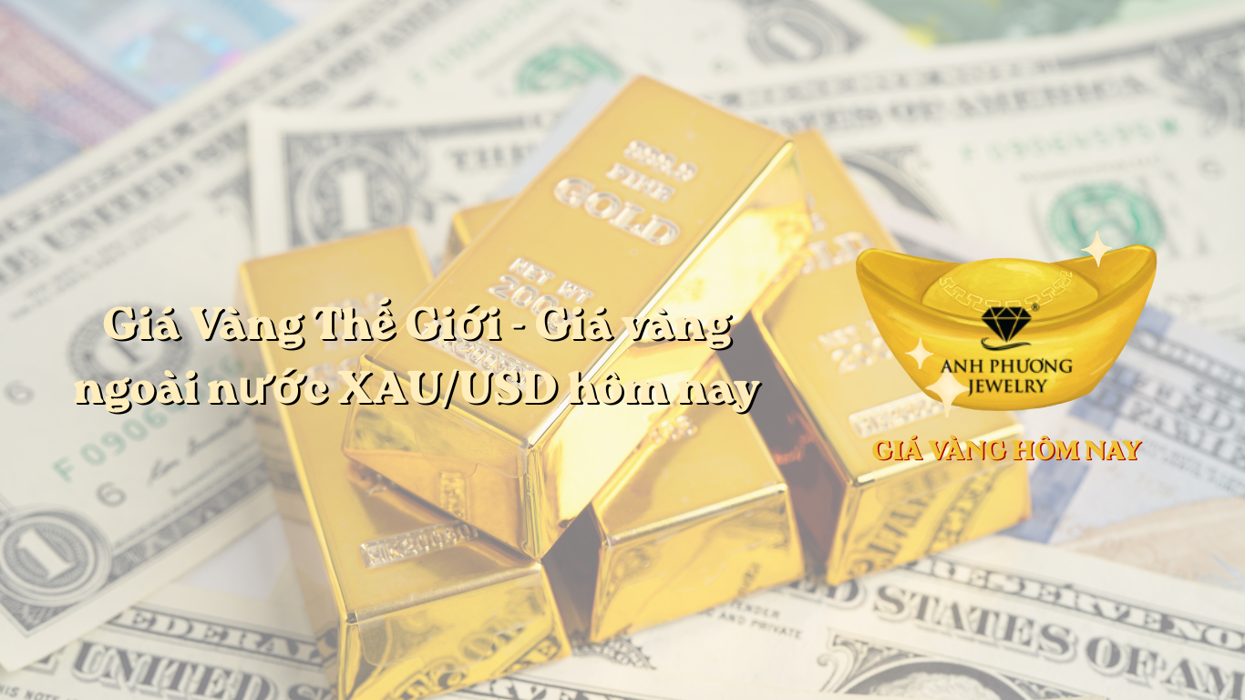 Giá Vàng Thế Giới - Giá vàng ngoài nước XAU/USD hôm nay